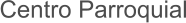 Centro Parroquial